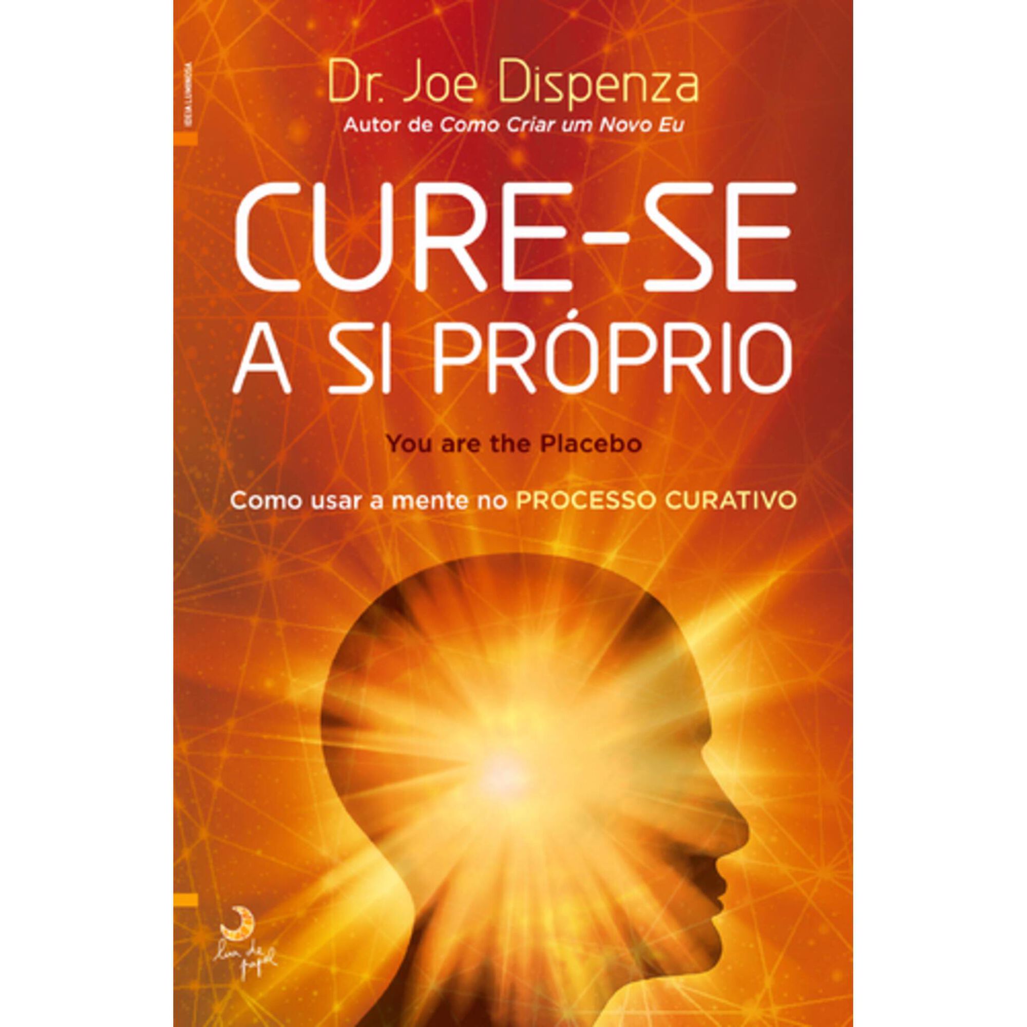 Cure-se a Si Pr&oacute;prio de Joe Dispenza