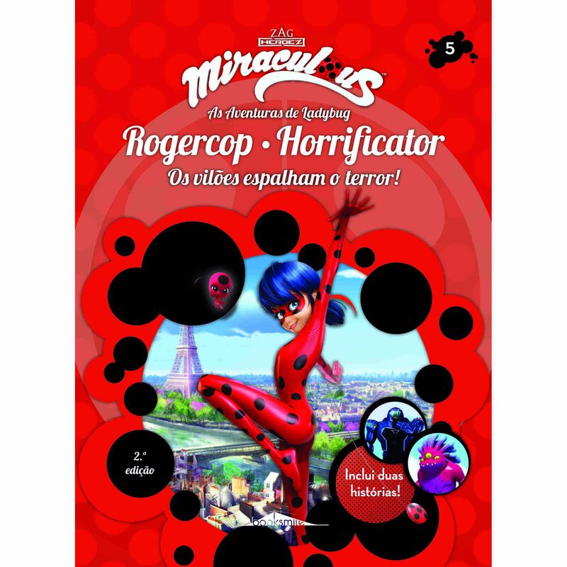 Miraculous: As Aventuras de Ladybug - Os Vilões N.º 5: Rogercop e Horrificator