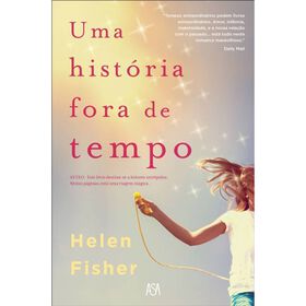 Uma Hist&oacute;ria Fora de Tempo de Helen Fisher