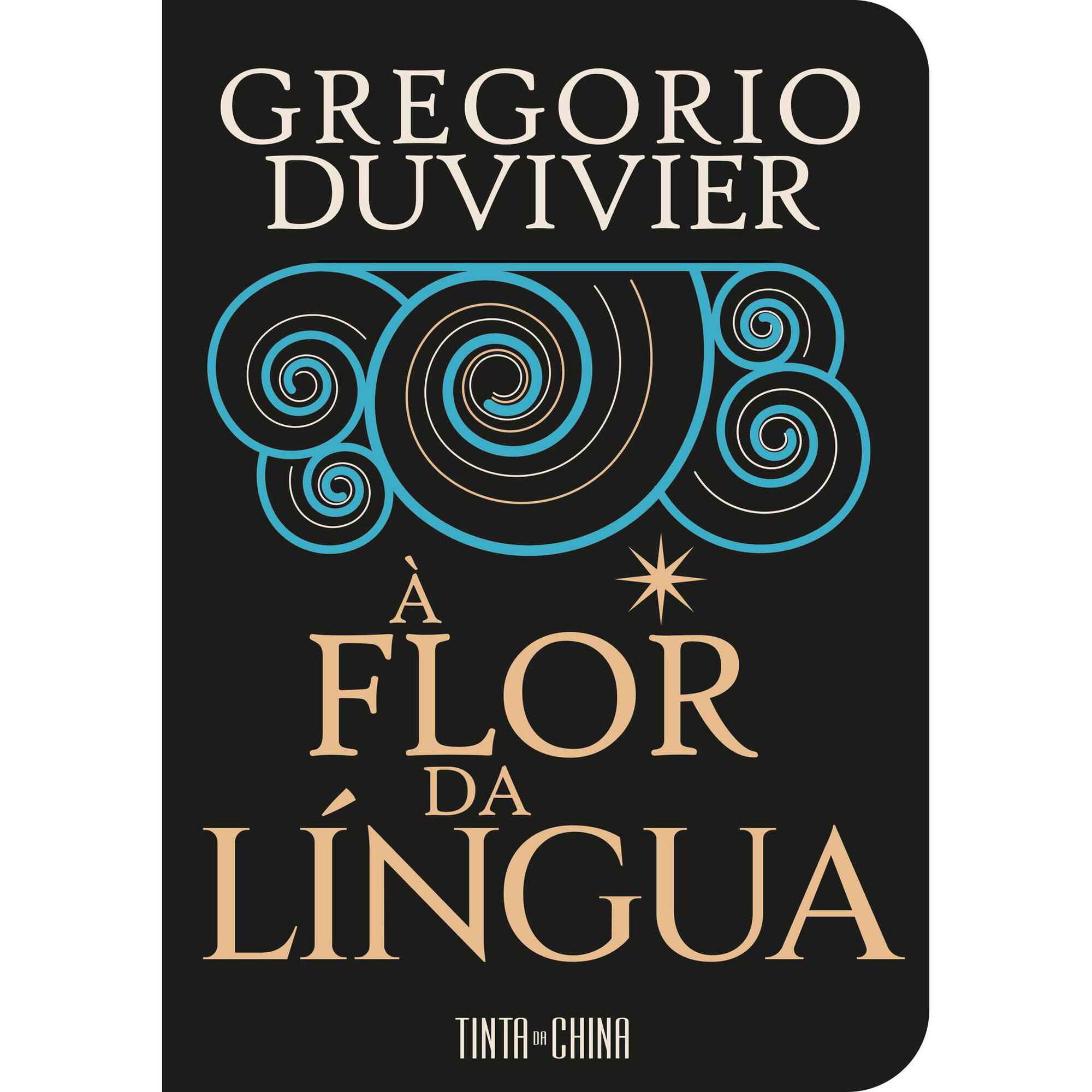 &Agrave; Flor da L&iacute;ngua de Greg&oacute;rio Duvivier