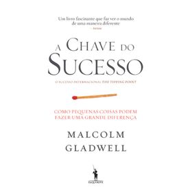 A Chave do Sucesso de Malcolm Gladwell