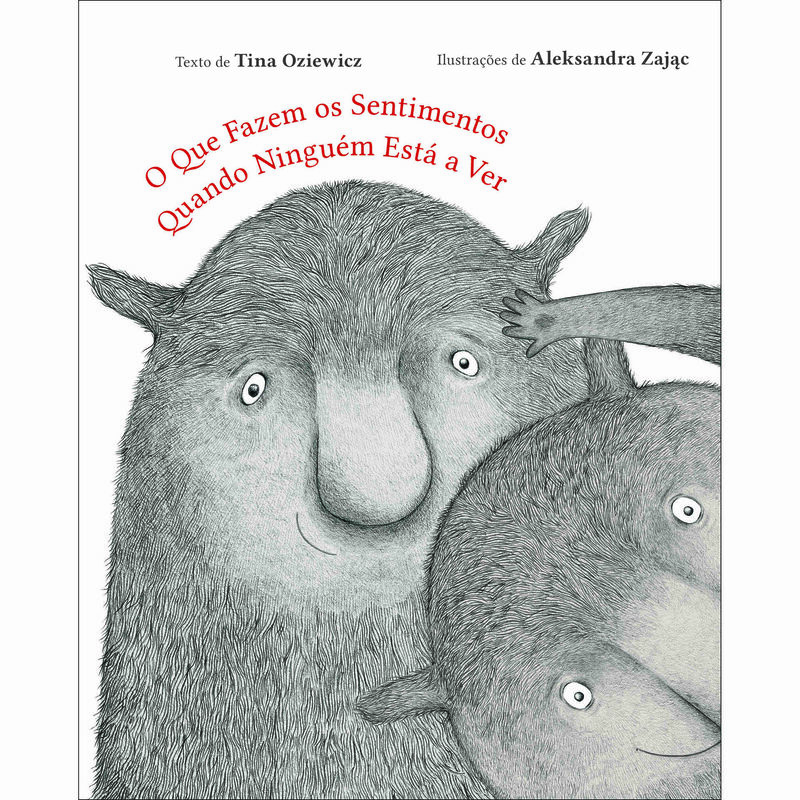 O Que Fazem os Sentimentos Quando Ninguém Está a Ver de Tina Oziewicz
