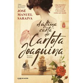 A &Uacute;ltima Carta de Carlota Joaquina de Jos&eacute; Manuel Saraiva