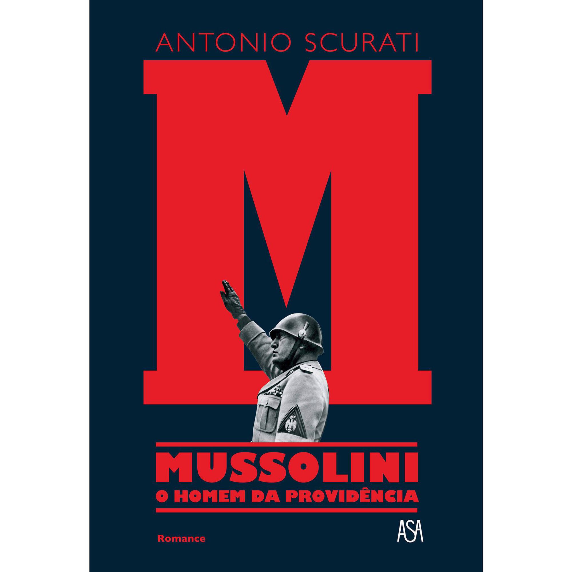 M - Mussolini - O Homem da Providência M - Mussolini - O Homem da Providência