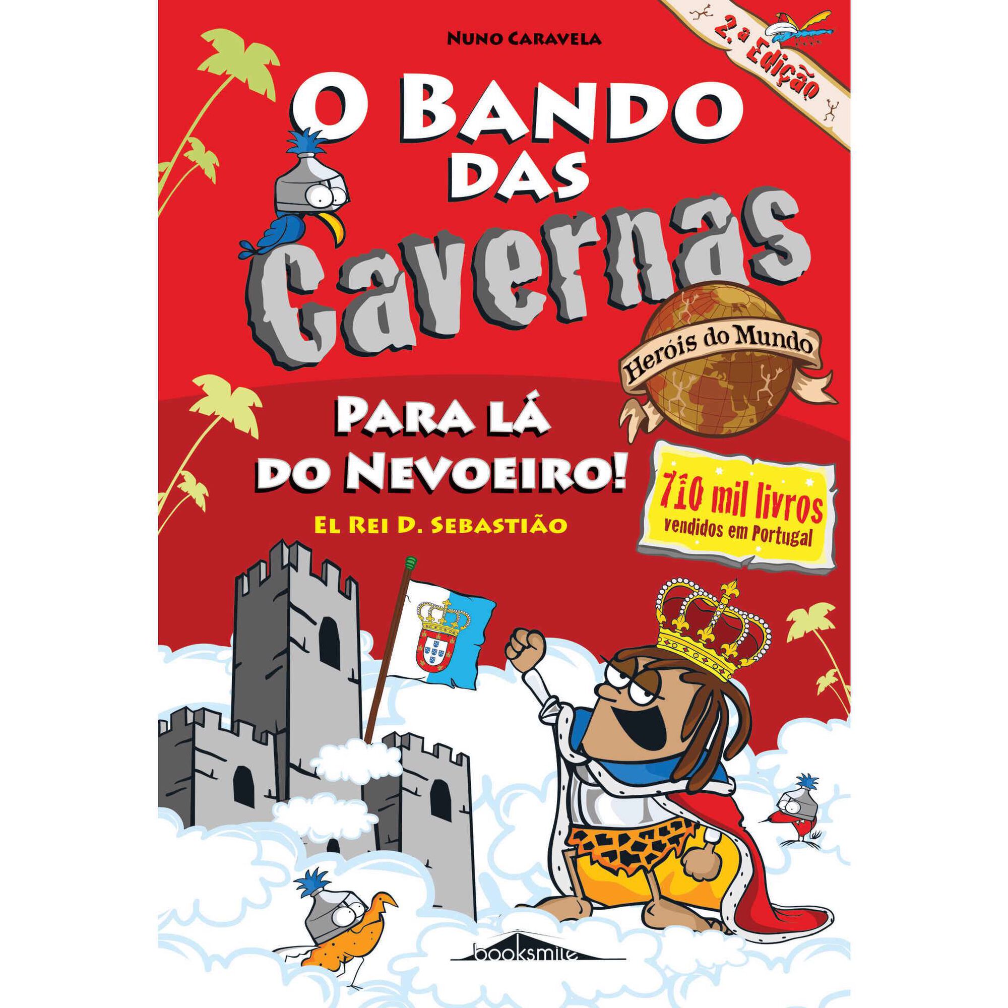 O Bando das Cavernas Heróis do Mundo Nº 2 - Para Lá do Nevoeiro! El Rei D. Sebastião