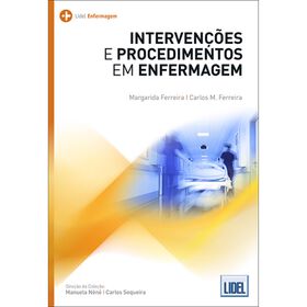 Interven&ccedil;&otilde;es e Procedimentos em Enfermagem de Margarida Ferreira e Carlos M. Ferreira