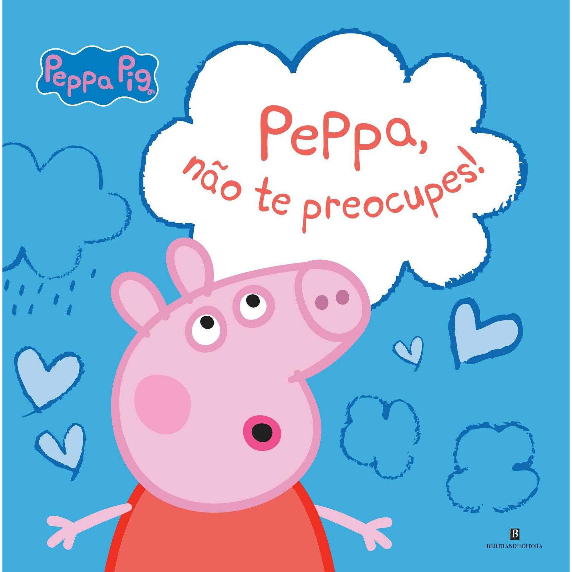 Peppa Pig - Peppa, Não te Preocupes! Peppa Pig - Peppa, Não te Preocupes!