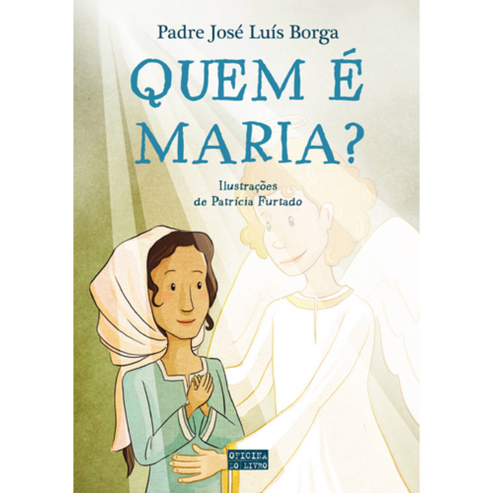 Quem &eacute; Maria? de Padre Jos&eacute; Lu&iacute;s Borga