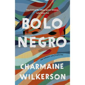 Bolo Negro de Charmaine Wilkerson