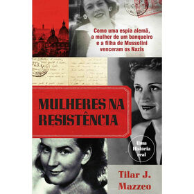 Mulheres na Resist&ecirc;ncia de Tilar J. Mazzeo