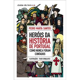 Her&oacute;is da Hist&oacute;ria de Portugal Como Nunca Foram Contados de Pedro Marta Santos