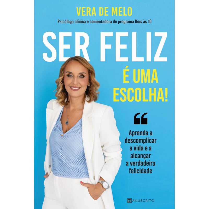 Ser Feliz é uma Escolha! de Vera de Melo