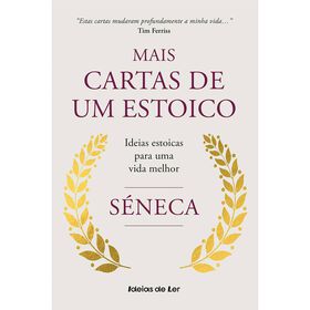 Mais Cartas de um Estoico de S&eacute;neca