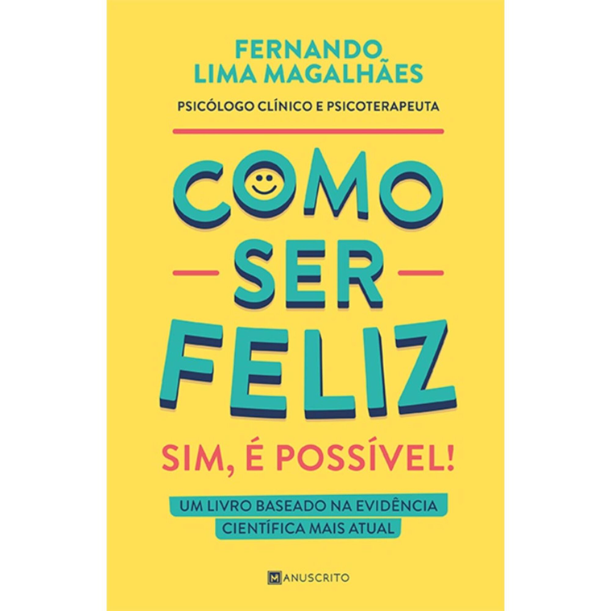 Como Ser Feliz - Sim, é Possível!