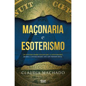 Ma&ccedil;onaria e Esoterismo de Cl&aacute;udia Machado