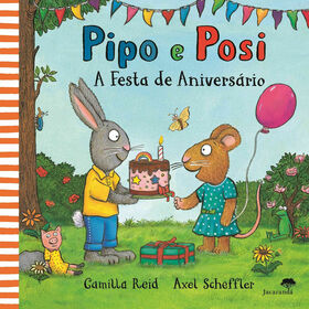 A Festa de Anivers&aacute;rio de Axel Scheffler e Camilla Reid