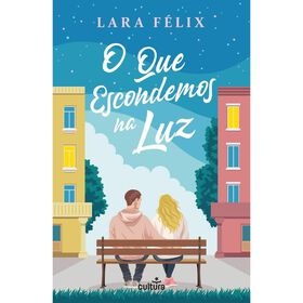 O Que Escondemos na Luz de Lara F&eacute;lix
