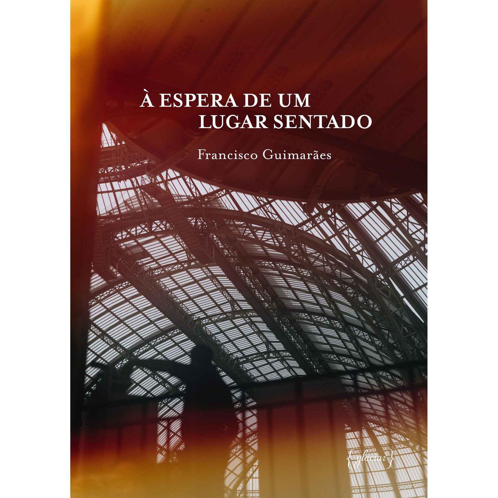 &Agrave; Espera de um Lugar Sentado de Francisco Guimar&atilde;es