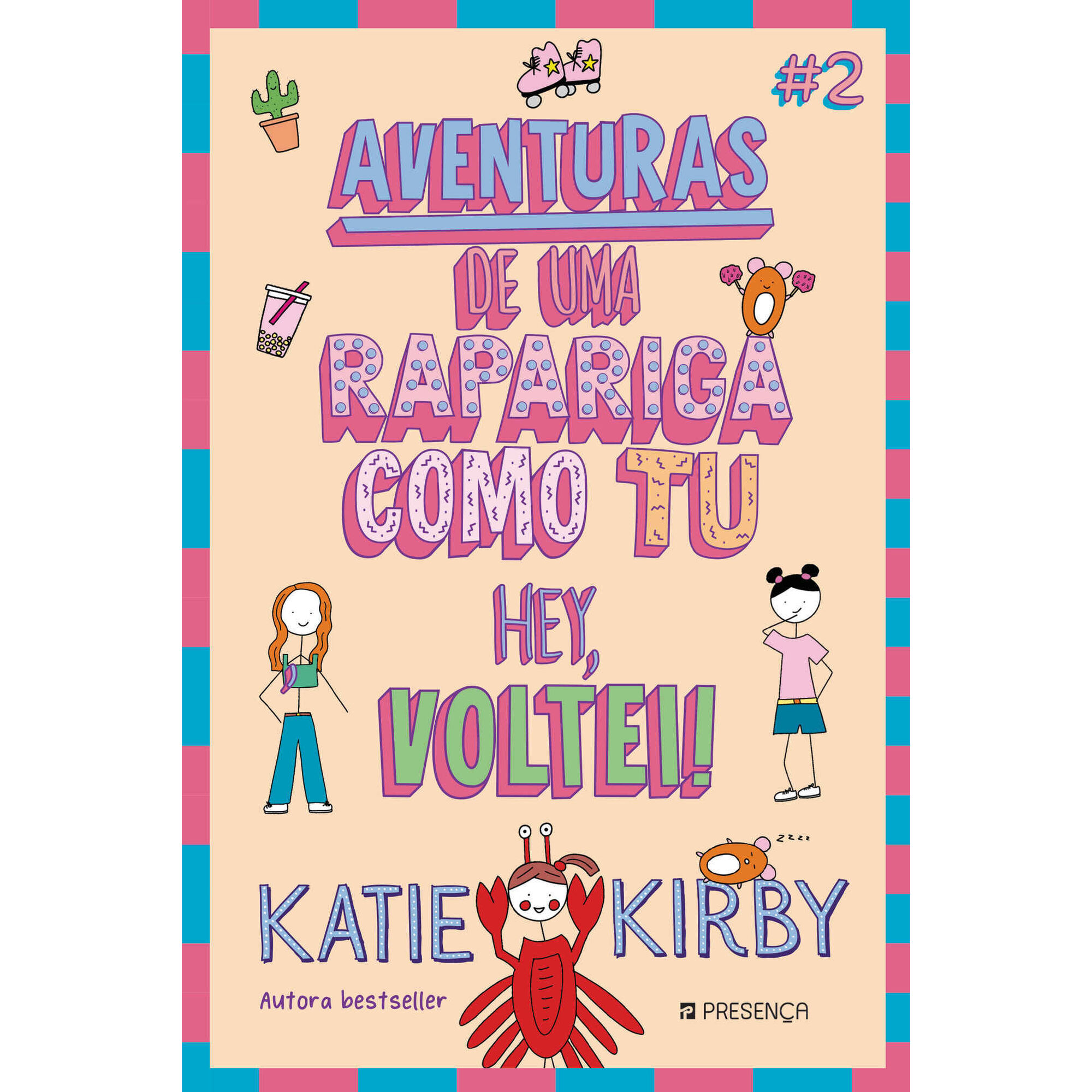 Aventuras de uma Rapariga Como Tu Nº 2 - Hey, Voltei!