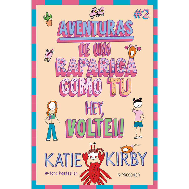 Aventuras de uma Rapariga Como Tu Nº 2 - Hey, Voltei! de Katie Kirby