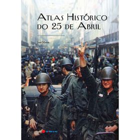 Atlas Hist&oacute;rico do 25 de Abril de Jos&eacute; Matos