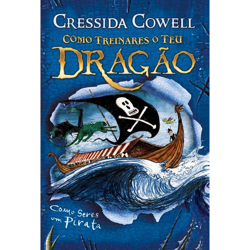 Como Treinares o Teu Dragão - Como Seres um Pirata de Cressida Cowell