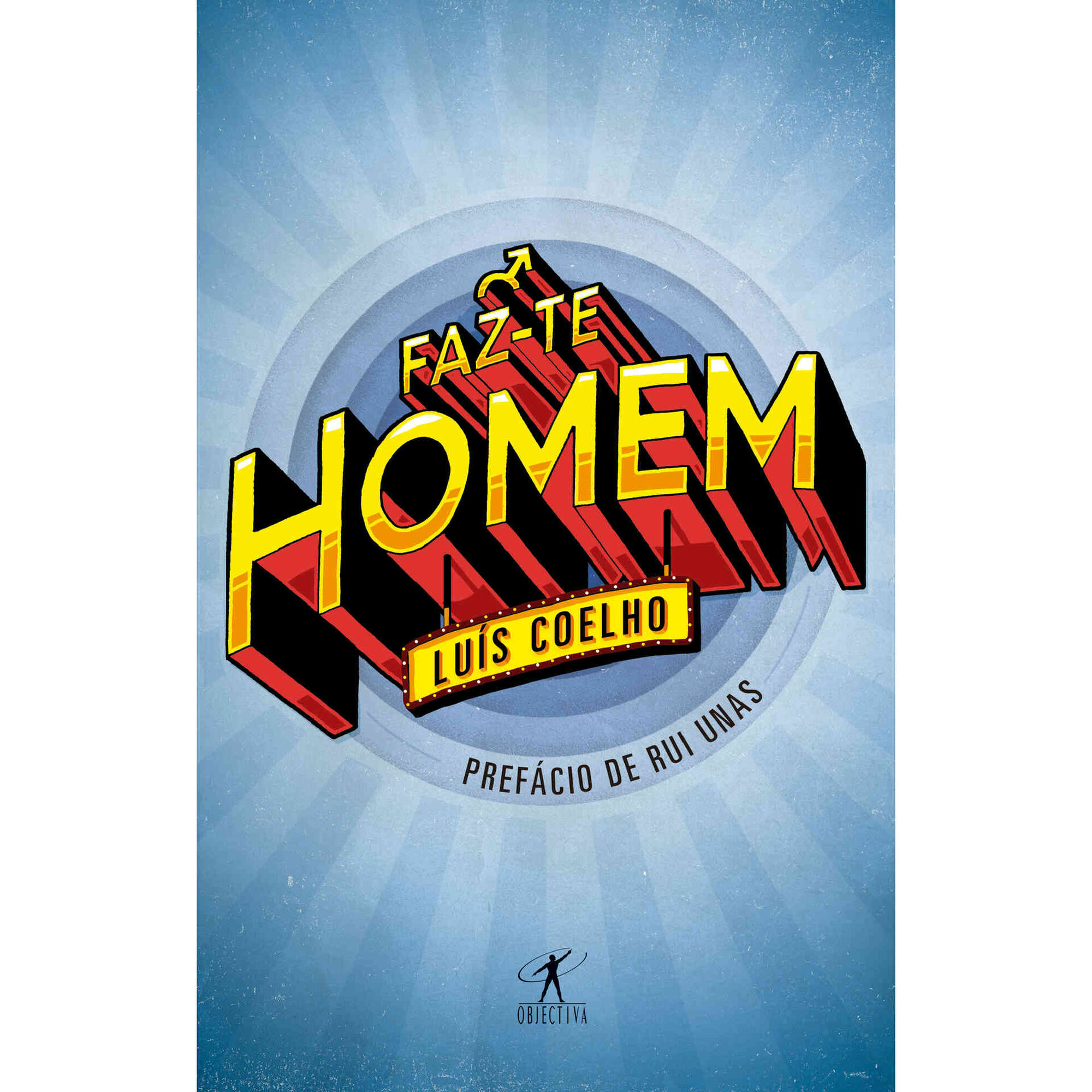 Faz-te Homem de Lu&iacute;s Coelho