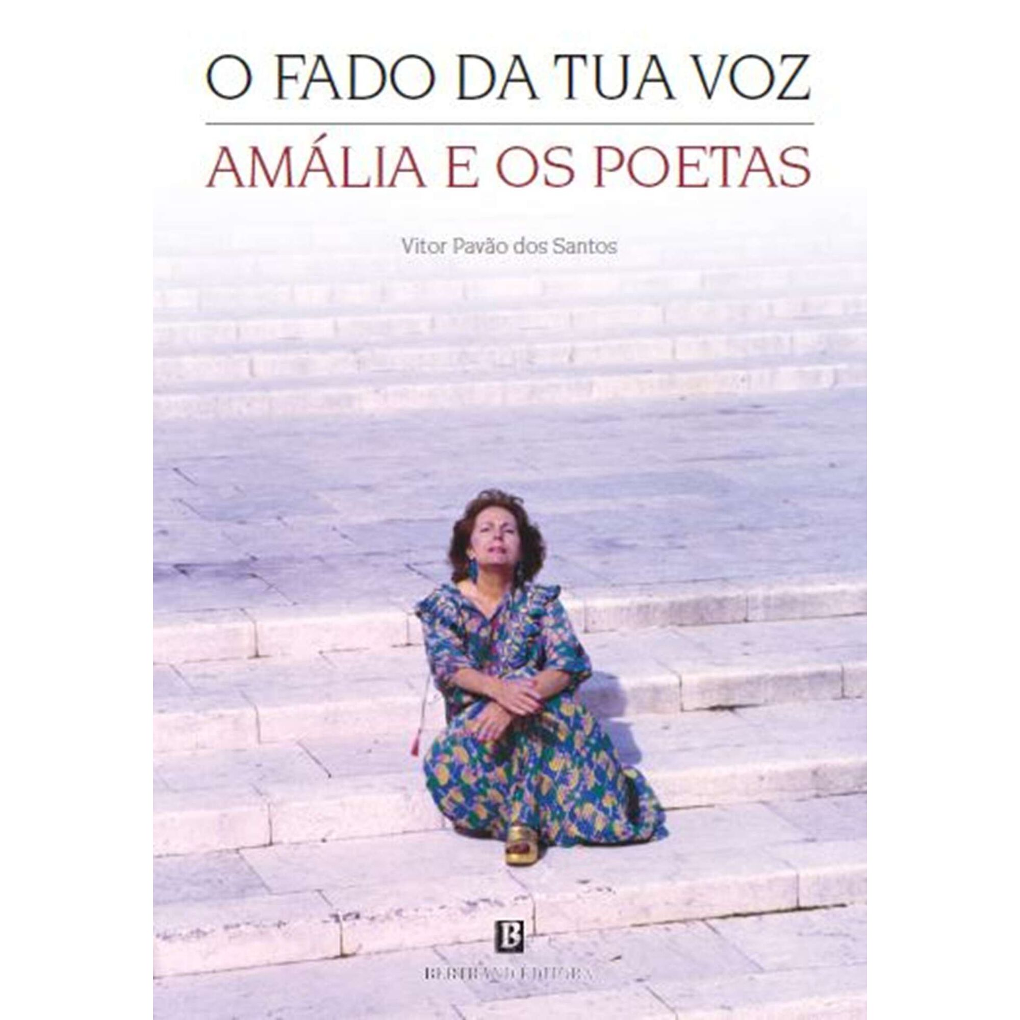 O Fado da Tua Voz - Am&aacute;lia e os Poetas de V&iacute;tor Pav&atilde;o dos Santos