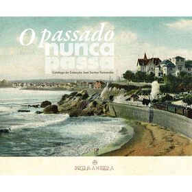 O Passado Nunca Passa de Jos&eacute; Santos Fernandes