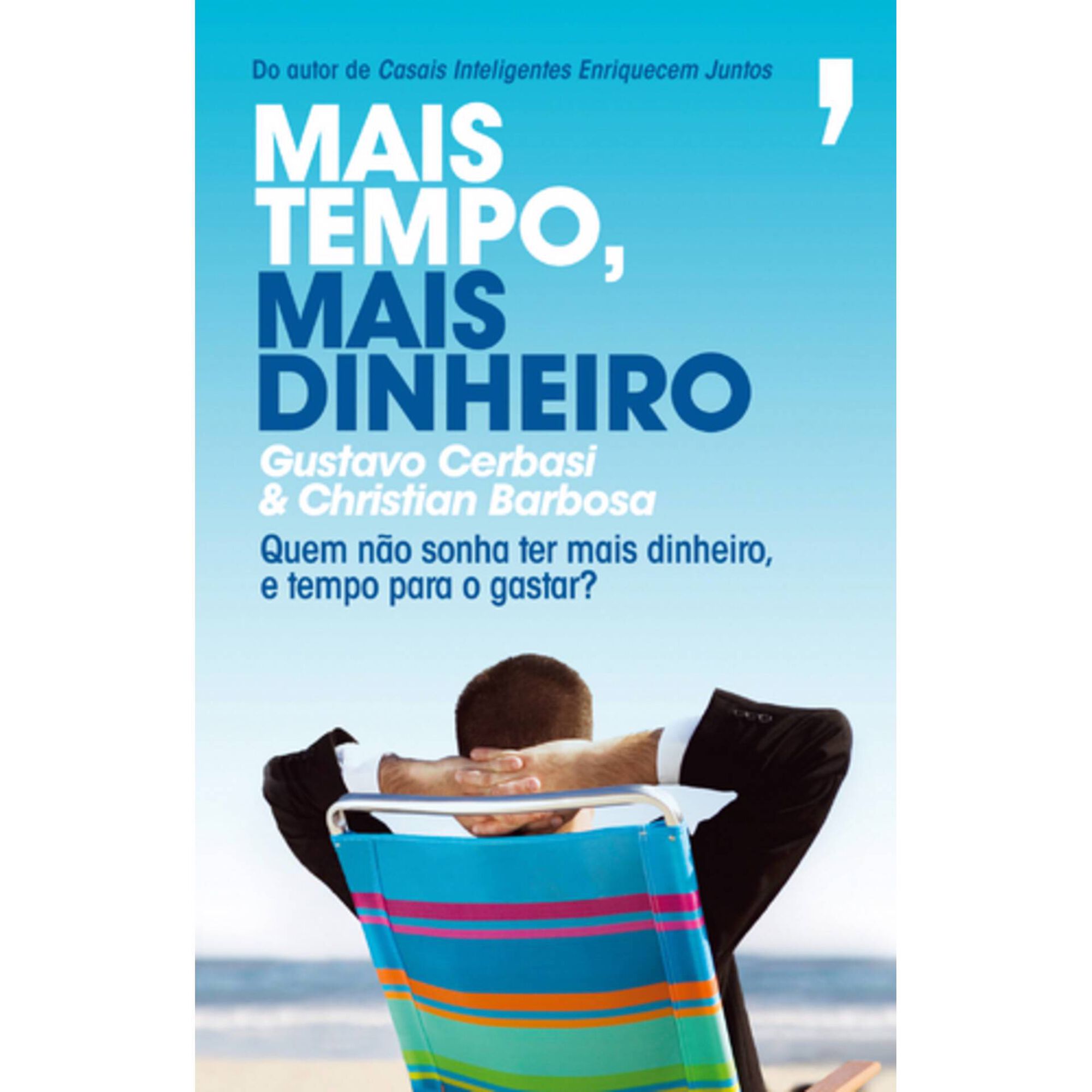 Mais Tempo, Mais Dinheiro de Gustavo Cerbasi