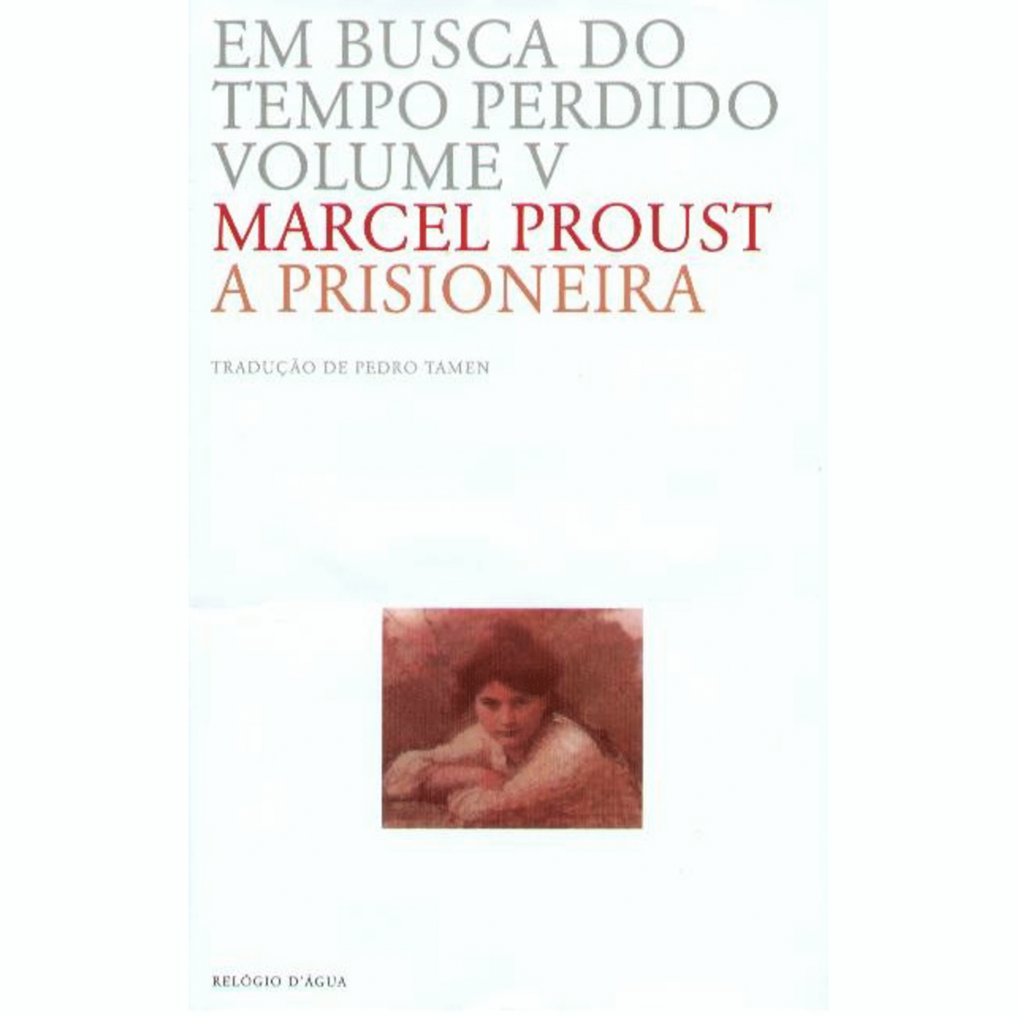 Em Busca do Tempo Perdido - A Prisioneira (Volume V) de Marcel Proust