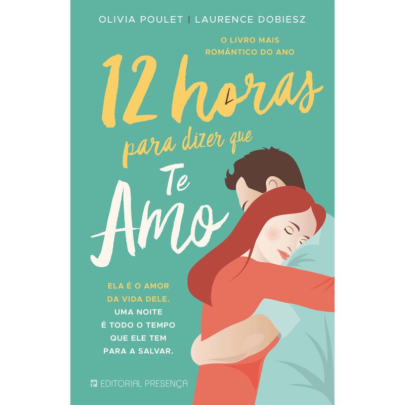 12 Horas para Dizer que te Amo de Olivia Poulet e Laurence Dobiesz