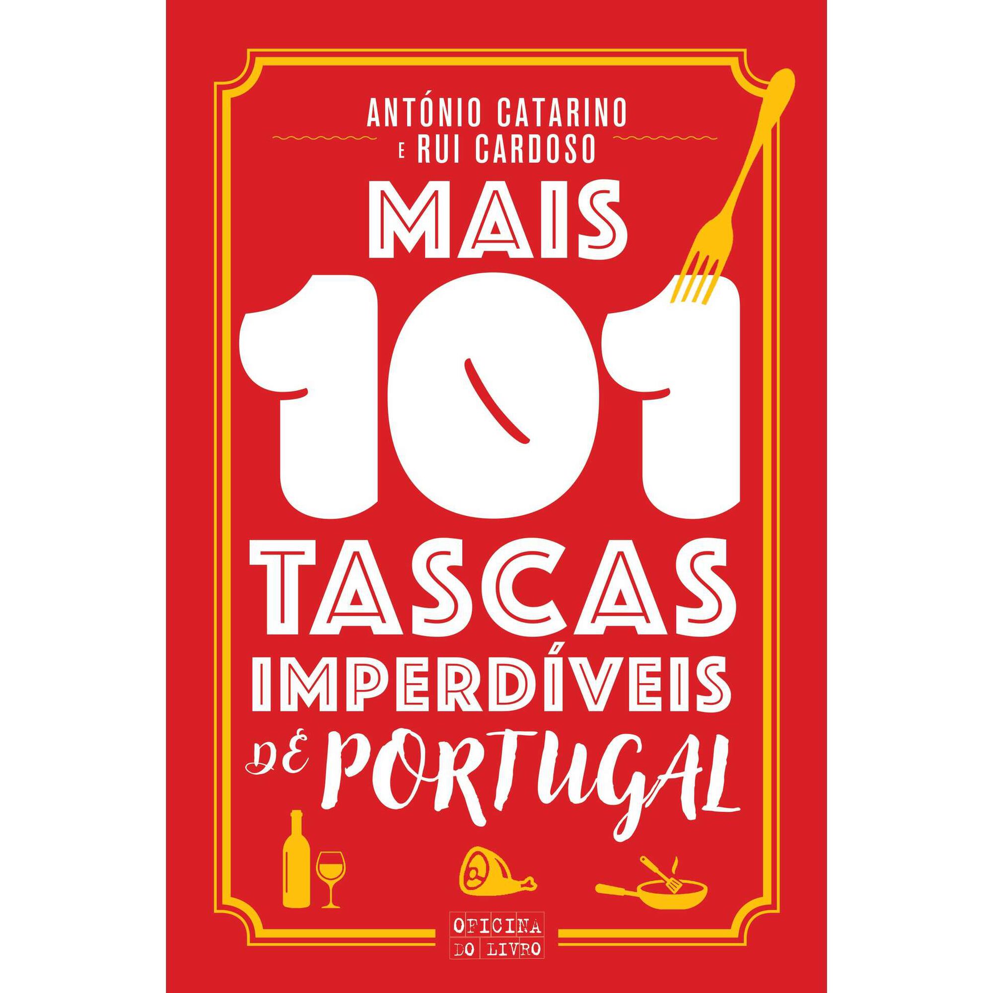 Mais 101 Tascas Imperdíveis de Portugal