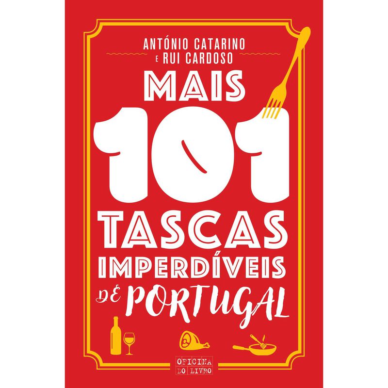 Mais 101 Tascas Imperdíveis de Portugal de António Catarino