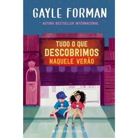 Tudo o que Descobrimos Naquele Ver&atilde;o de Gayle Forman