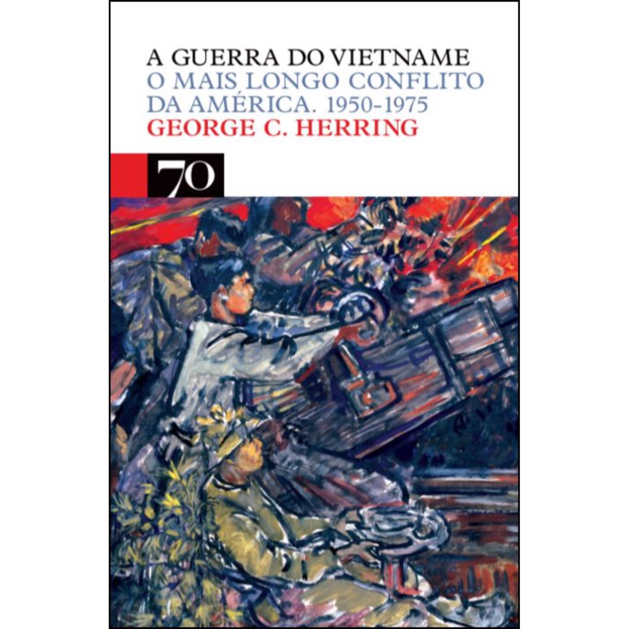 A Guerra do Vietname de George C. Herring