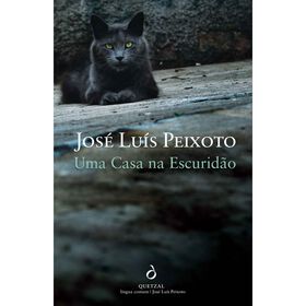 Uma Casa na Escurid&atilde;o de Jos&eacute; Lu&iacute;s Peixoto