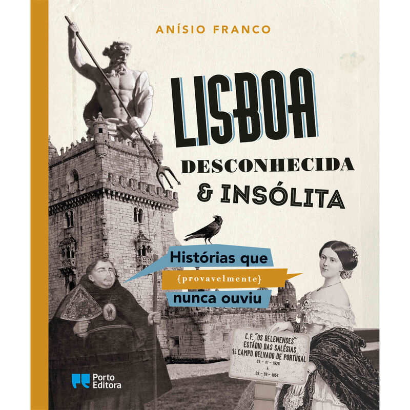 Lisboa Desconhecida &amp; Insólita de Anísio Franco