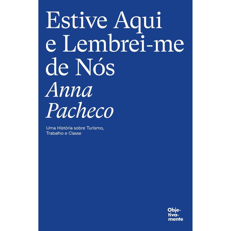 Estive Aqui e Lembrei-me de Nós de Objectiva