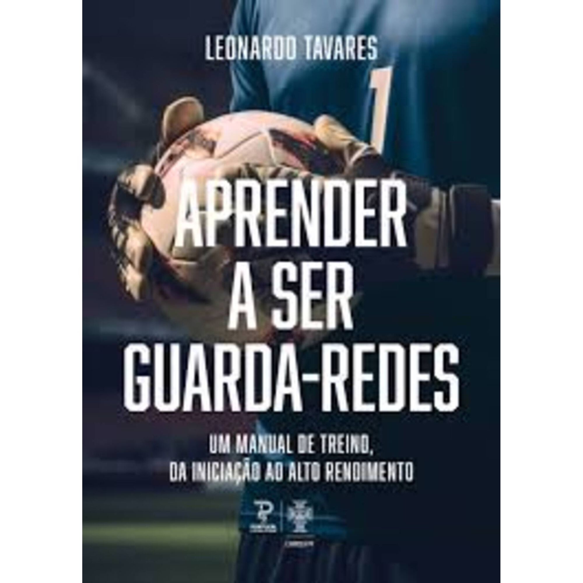 Aprender a Ser Guarda-redes Aprender a Ser Guarda-redes