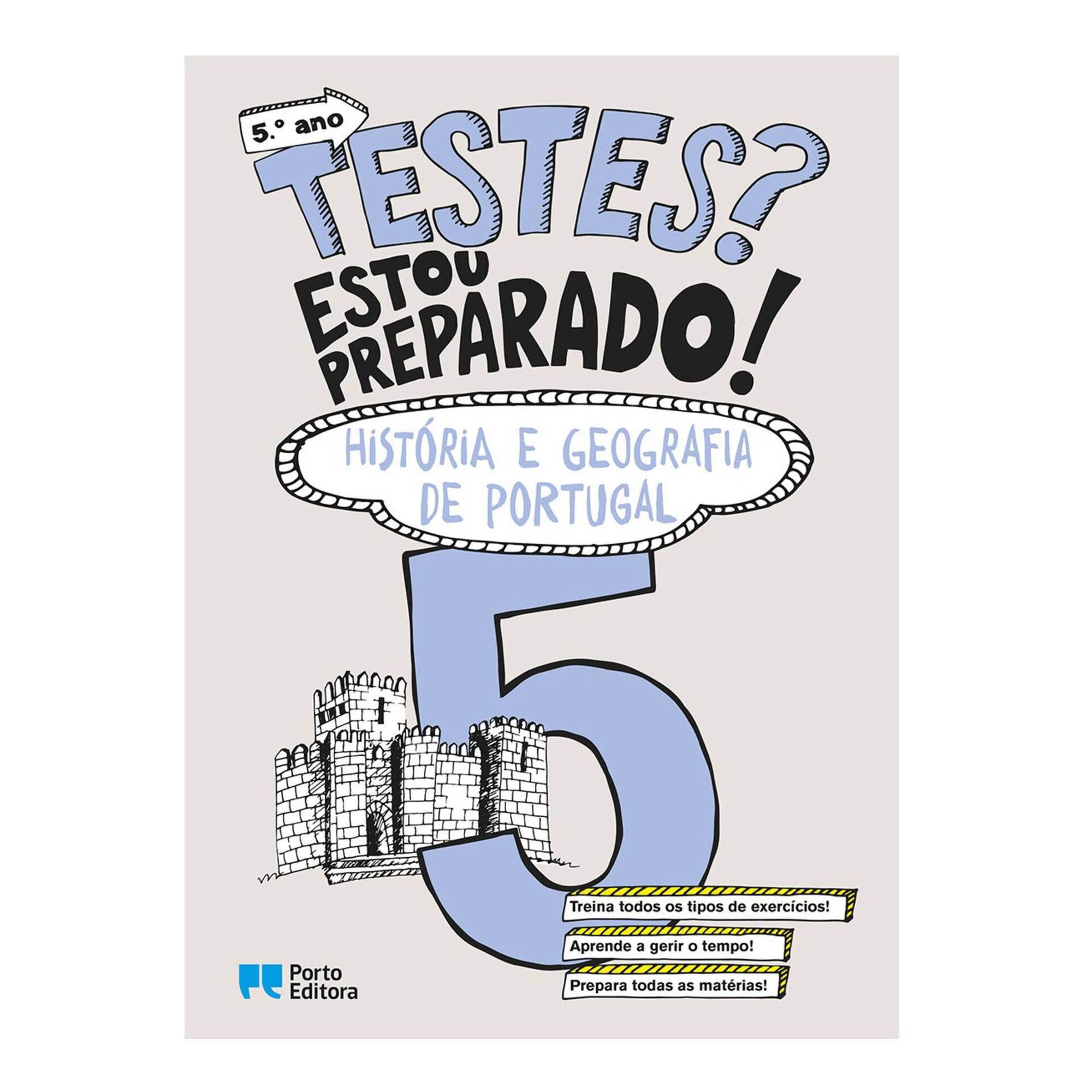 Testes? Estou Preparado! - História e Geografia de Portugal - 5º Ano Testes? Estou Preparado! - História e Geografia de Portugal - 5º Ano