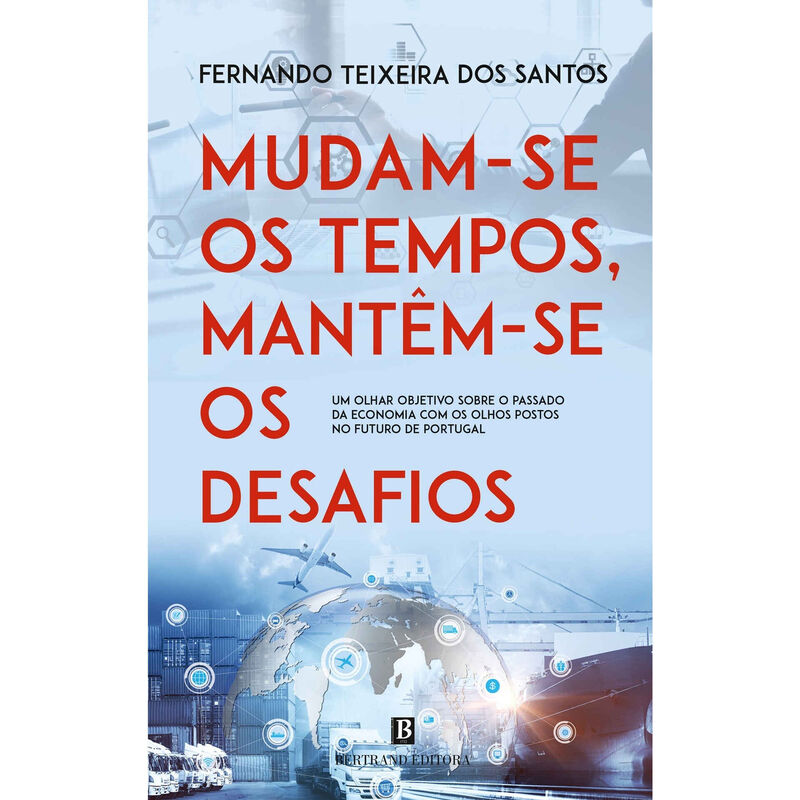 Mudam-se os Tempos, Mantêm-se os Desafios de Fernando Teixeira dos Santos