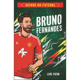 Astros do Futebol - Bruno Fernandes de Luke Paton