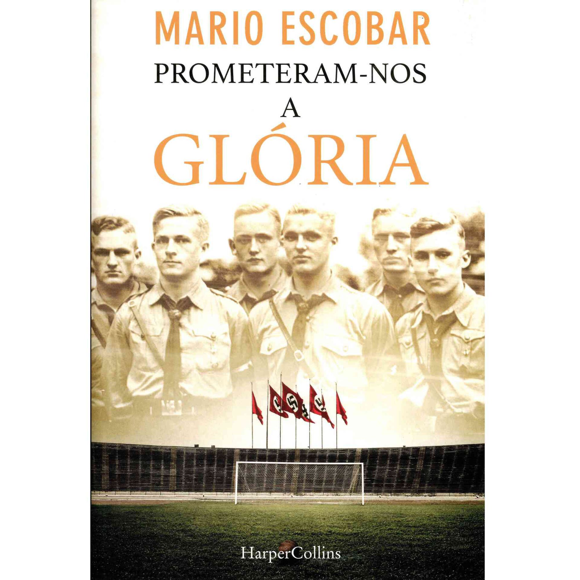 Prometeram-nos a Gl&oacute;ria de Mario Escobar