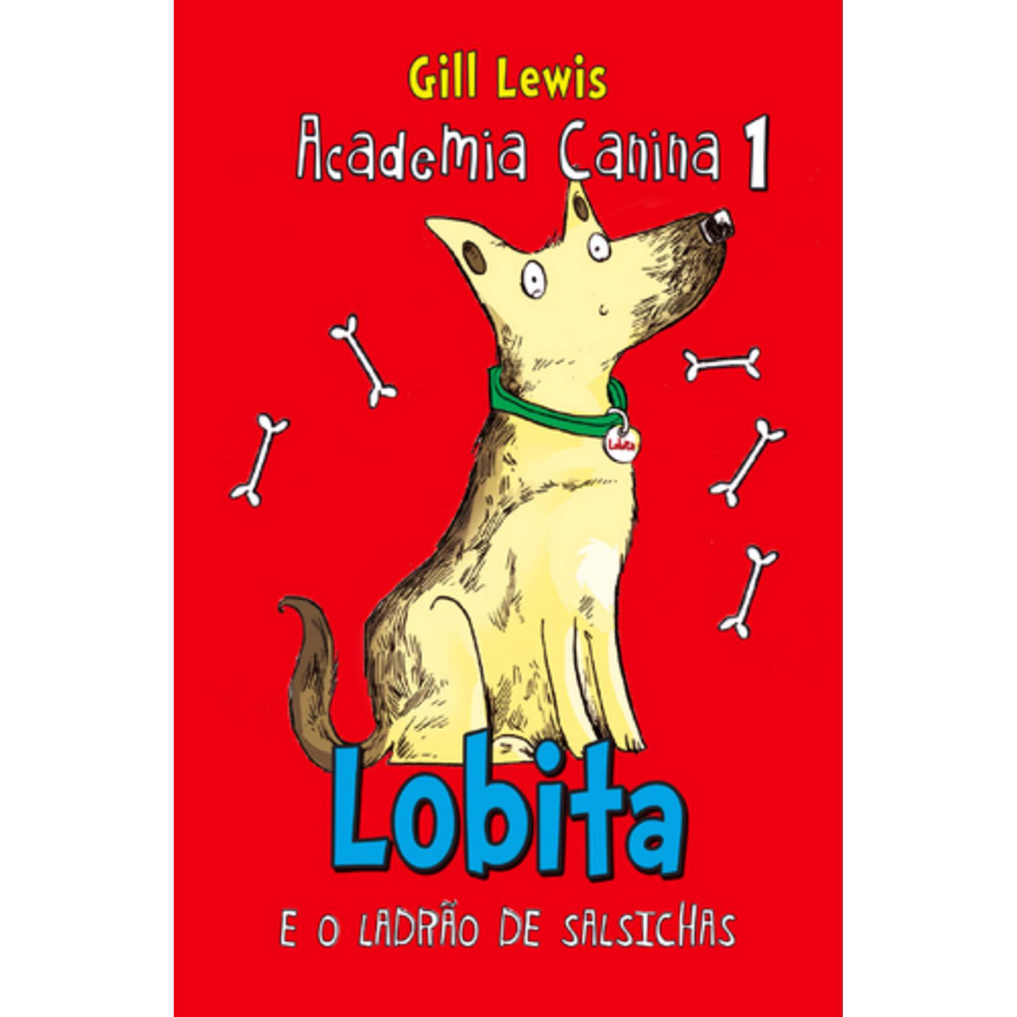 Academia Canina N&ordm; 1 - Lobita e o Ladr&atilde;o de Salsichas