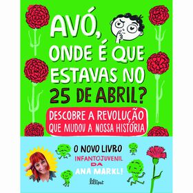 Av&oacute;, Onde &Eacute; Que Estavas no 25 de Abril? de Ana Markl
