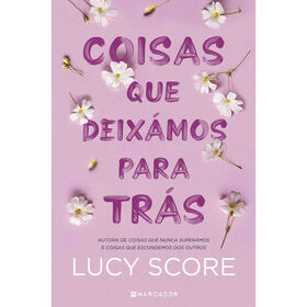 Coisas que Deix&aacute;mos para Tr&aacute;s de Lucy Score