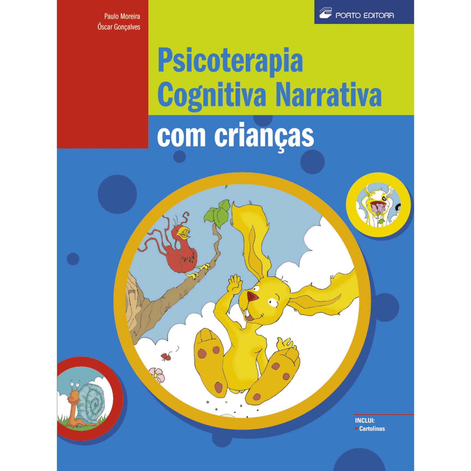 Psicoterapia Cognitiva Narrativa com Crian&ccedil;as de Paulo Moreira