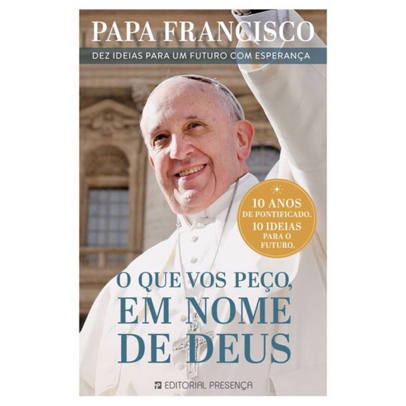 O que Vos Peço, em Nome de Deus de Papa Francisco