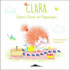 Clara N &ordm;6 - Vamos Fazer um Piquenique de &Eacute;milie Chazerand